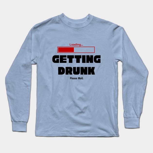 Loading...Getting Drunk Long Sleeve T-Shirt by SiebergGiftsLLC